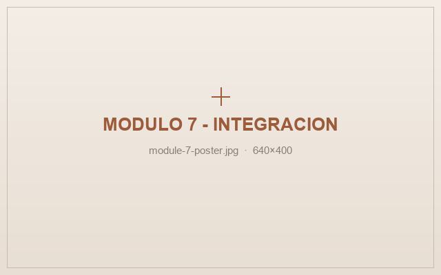 Módulo 07 — Integración